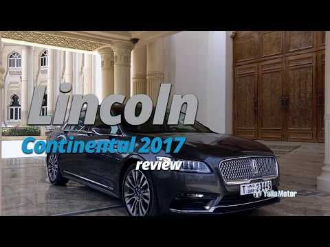 2017 Lincoln Continental Review | YallaMotor.com