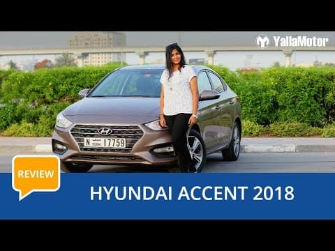 Hyundai Accent 2018 Review | YallaMotor.com Hyundai Accent 2018 Review | YallaMotor.com