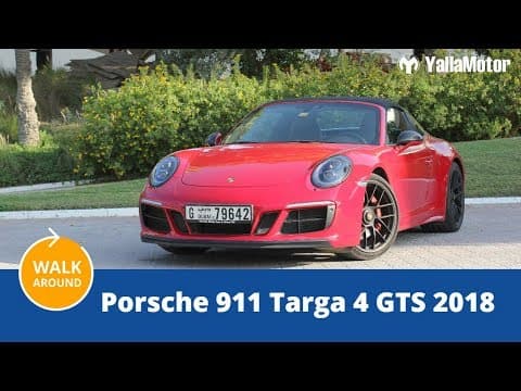 Porsche 911 Targa 4 GTS 2018 Walk Around | YallaMotor.com Porsche 911 Targa 4 GTS 2018 Walk Around | YallaMotor.com