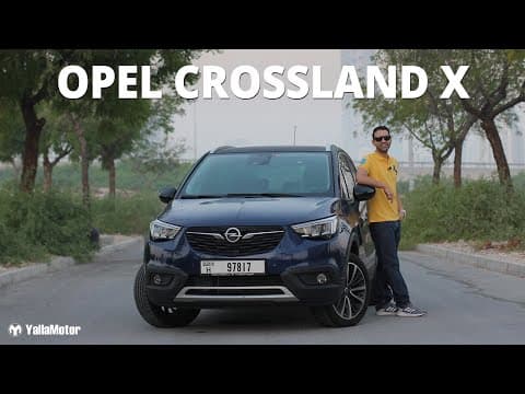 2021 Opel Crossland X Review - The Germans Strike Back | YallaMotor 2021 Opel Crossland X Review - The Germans Strike Back | YallaMotor