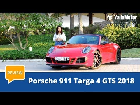 Porsche 911 Targa 4 GTS 2018 Review | YallaMotor.com Porsche 911 Targa 4 GTS 2018 Review | YallaMotor.com