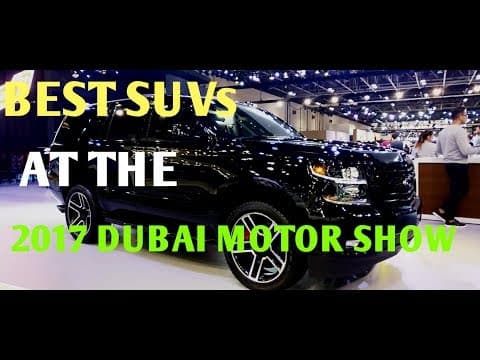 Best SUVs at the 2017 Dubai International Motor Show | YallaMotor.com Best SUVs at the 2017 Dubai International Motor Show | YallaMotor.com